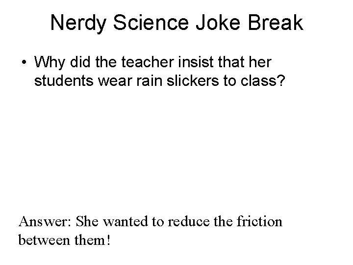 Nerdy Science Joke Break • Why did the teacher insist that her students wear