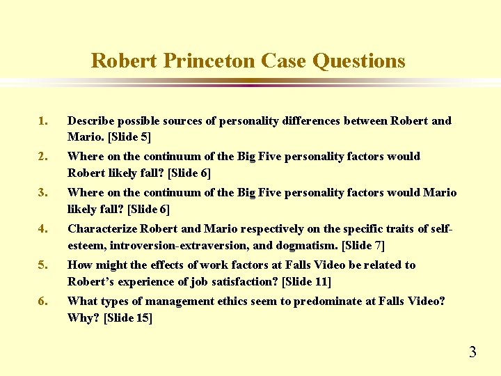 Robert Princeton Case Questions 1. Describe possible sources of personality differences between Robert and Robert Princeton Case Questions 1. Describe possible sources of personality differences between Robert and