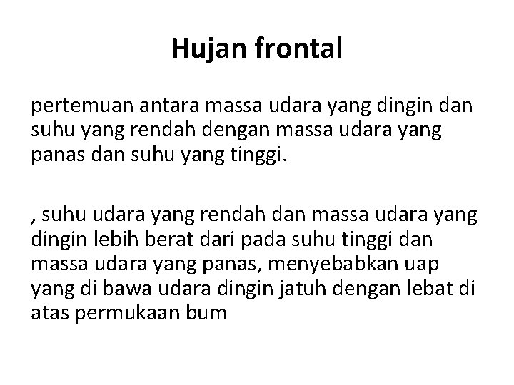 Hujan frontal pertemuan antara massa udara yang dingin dan suhu yang rendah dengan massa