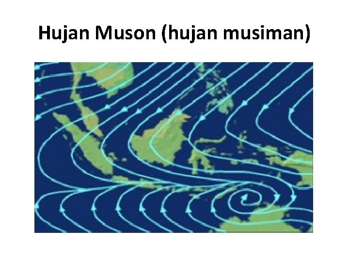Hujan Muson (hujan musiman) 