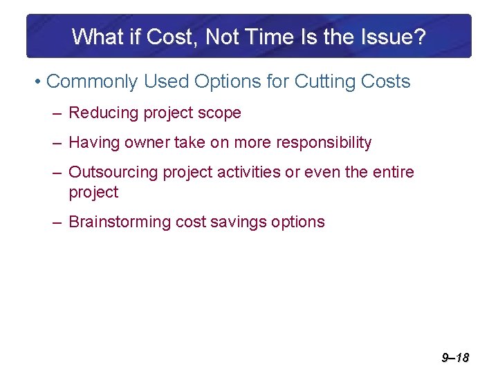 What if Cost, Not Time Is the Issue? • Commonly Used Options for Cutting