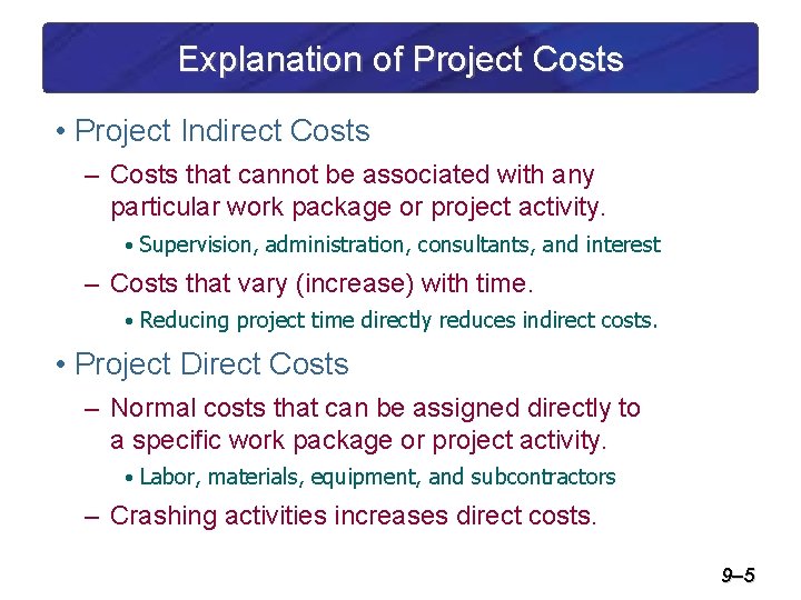 Explanation of Project Costs • Project Indirect Costs – Costs that cannot be associated