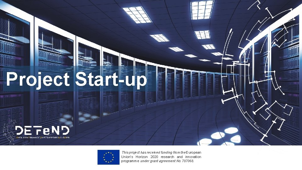 Project Start-up This project has received funding from the European Union’s Horizon 2020 research