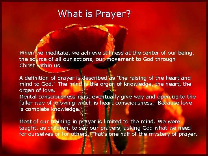 What is Prayer? When we meditate, we achieve stillness at the center of our What is Prayer? When we meditate, we achieve stillness at the center of our