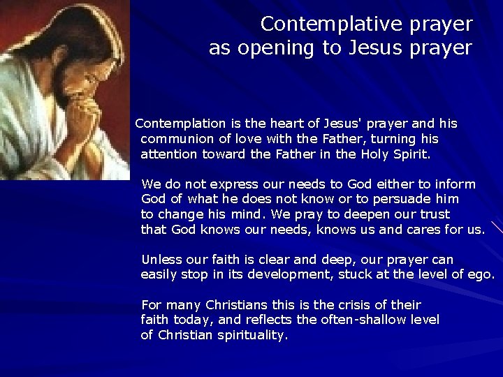 Contemplative prayer as opening to Jesus prayer Contemplation is the heart of Jesus' prayer Contemplative prayer as opening to Jesus prayer Contemplation is the heart of Jesus' prayer