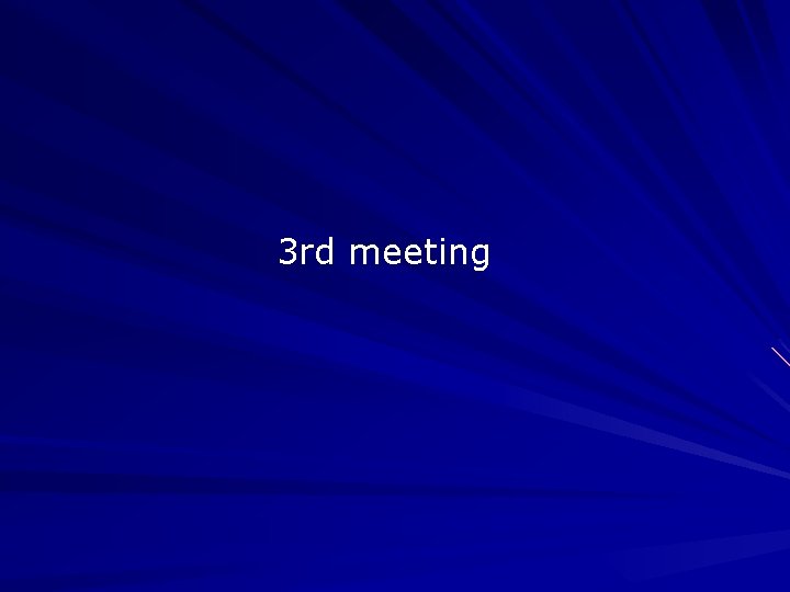 3 rd meeting 3 rd meeting