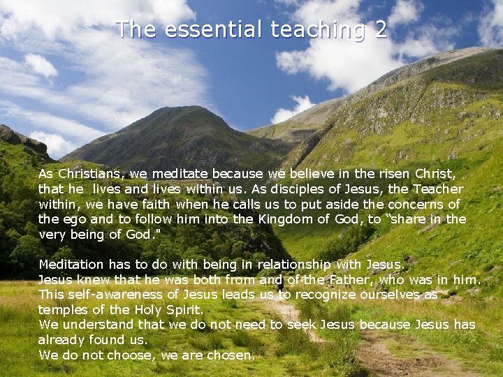 The essential teaching 2 As Christians, we meditate because we believe in the risen The essential teaching 2 As Christians, we meditate because we believe in the risen