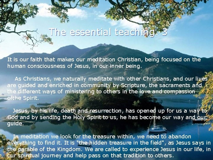 The essential teaching 3 It is our faith that makes our meditation Christian, being The essential teaching 3 It is our faith that makes our meditation Christian, being