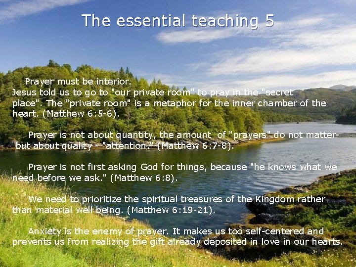 The essential teaching 5 Prayer must be interior. Jesus told us to go to The essential teaching 5 Prayer must be interior. Jesus told us to go to