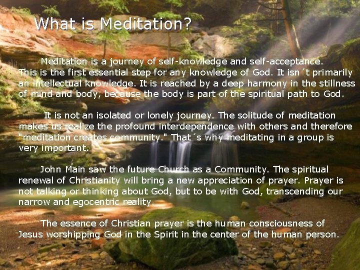 What is Meditation? Meditation is a journey of self-knowledge and self-acceptance. This is the What is Meditation? Meditation is a journey of self-knowledge and self-acceptance. This is the