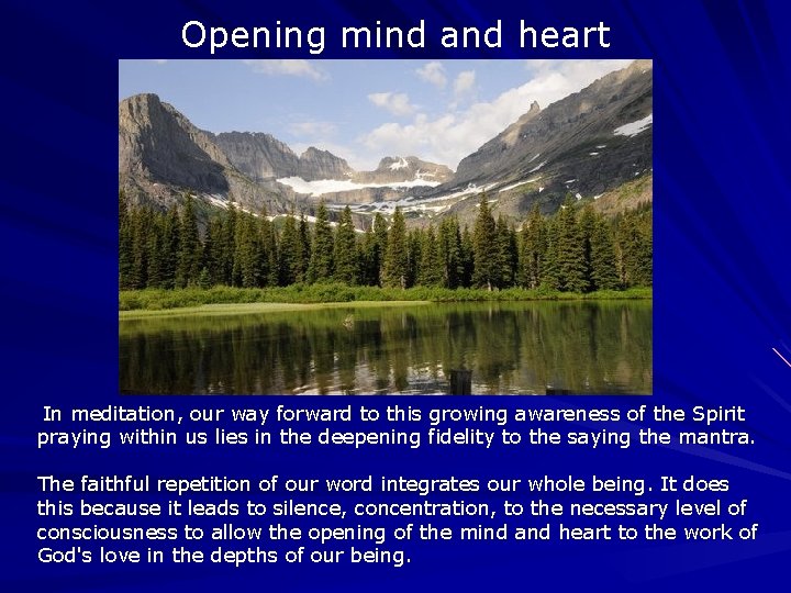 Opening mind and heart In meditation, our way forward to this growing awareness of Opening mind and heart In meditation, our way forward to this growing awareness of