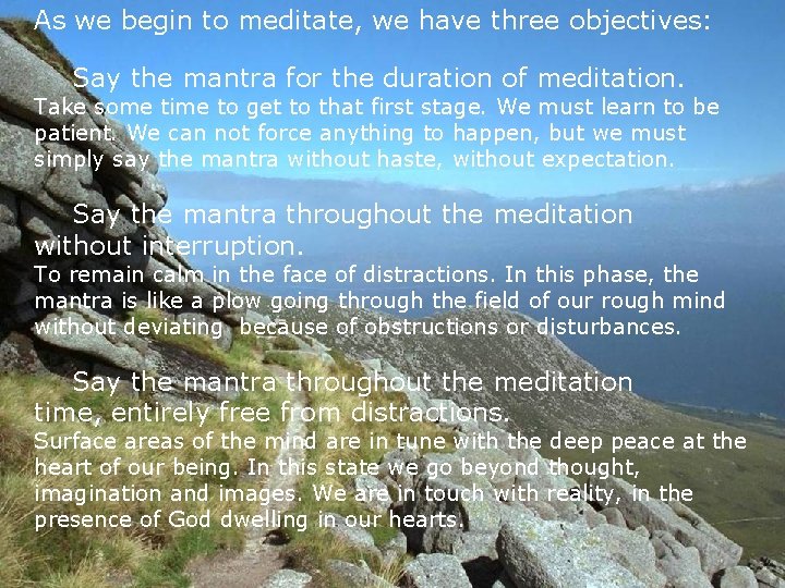 As we begin to meditate, we have three objectives: Say the mantra for the As we begin to meditate, we have three objectives: Say the mantra for the