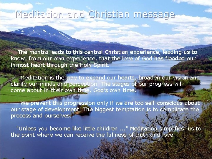 Meditation and Christian message The mantra leads to this central Christian experience, leading us Meditation and Christian message The mantra leads to this central Christian experience, leading us