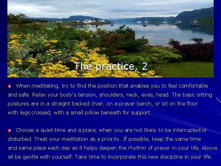 The practice, 2 When meditating, try to find the position that enables you to The practice, 2 When meditating, try to find the position that enables you to
