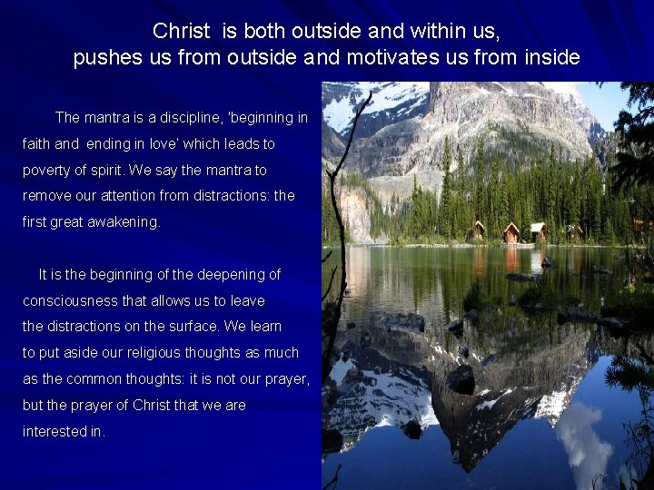 Christ is both outside and within us, pushes us from outside and motivates us Christ is both outside and within us, pushes us from outside and motivates us