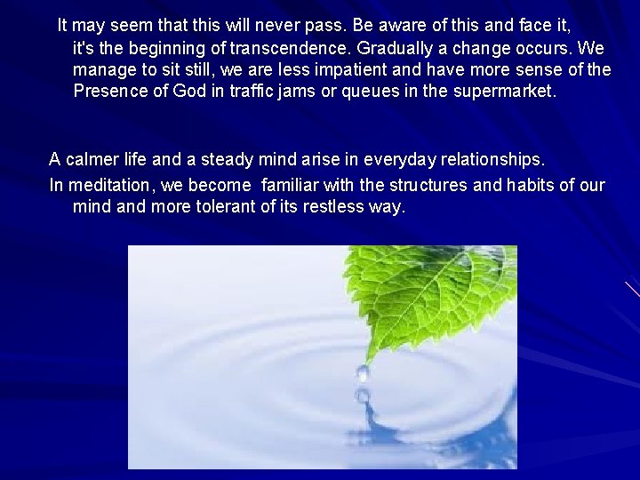 It may seem that this will never pass. Be aware of this and It may seem that this will never pass. Be aware of this and