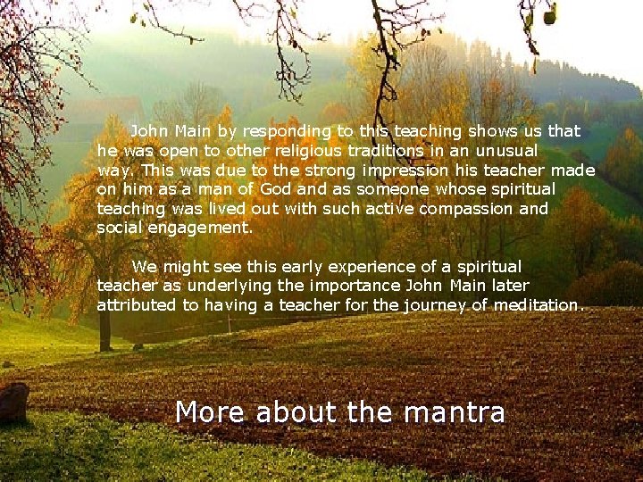 John Main by responding to this teaching shows us that he was open John Main by responding to this teaching shows us that he was open