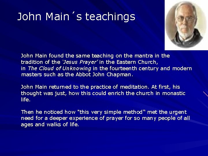 John Main´s teachings John Main found the same teaching on the mantra in the John Main´s teachings John Main found the same teaching on the mantra in the