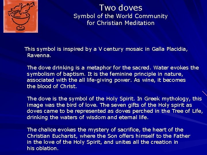 Two doves Symbol of the World Community for Christian Meditation This symbol is inspired Two doves Symbol of the World Community for Christian Meditation This symbol is inspired