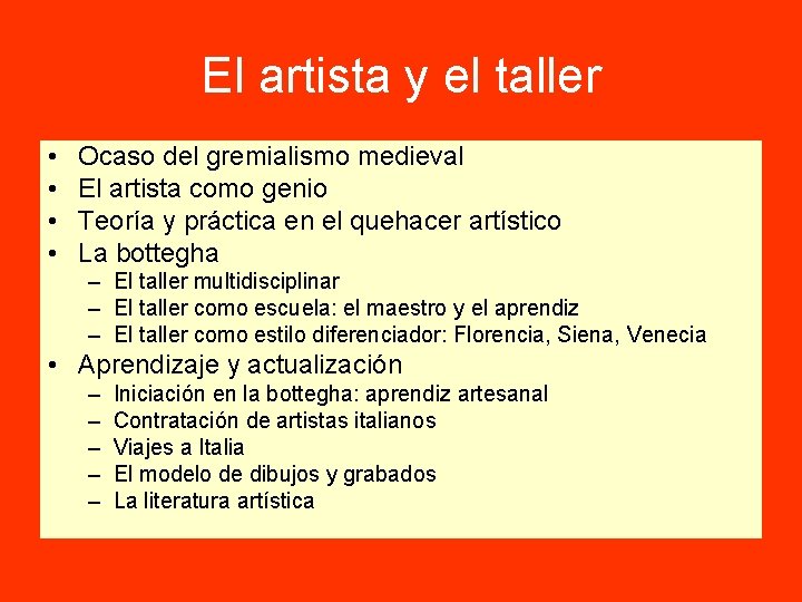 El artista y el taller • • Ocaso del gremialismo medieval El artista como El artista y el taller • • Ocaso del gremialismo medieval El artista como