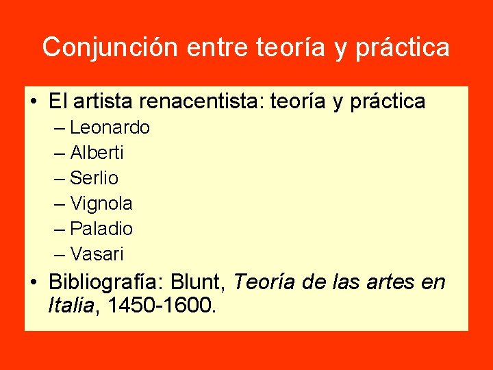 Conjunción entre teoría y práctica • El artista renacentista: teoría y práctica – Leonardo Conjunción entre teoría y práctica • El artista renacentista: teoría y práctica – Leonardo