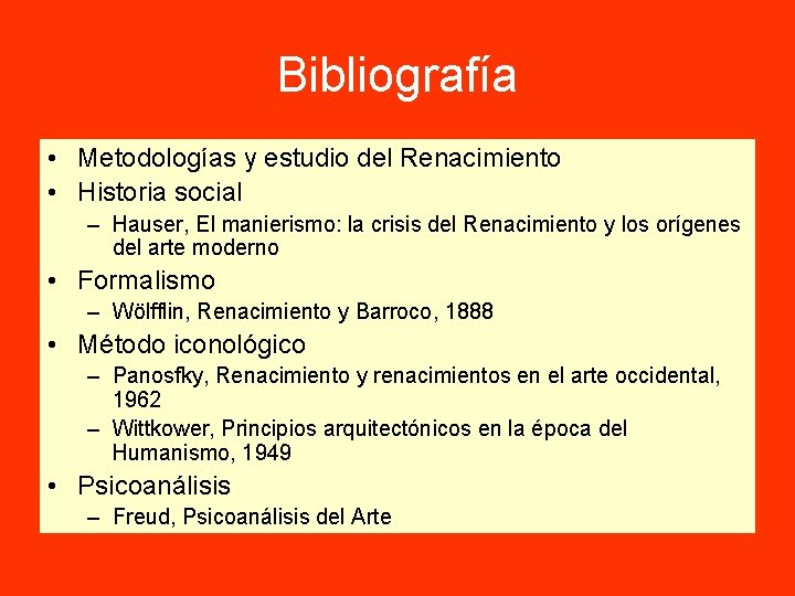 Bibliografía • Metodologías y estudio del Renacimiento • Historia social – Hauser, El manierismo: Bibliografía • Metodologías y estudio del Renacimiento • Historia social – Hauser, El manierismo: