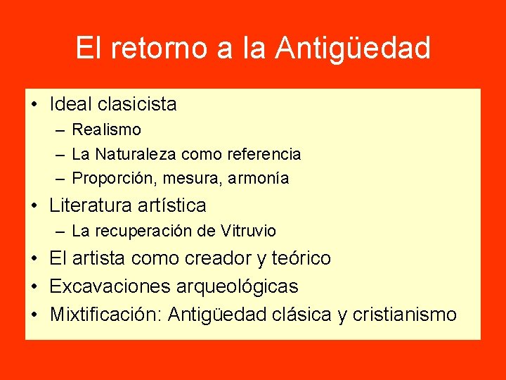 El retorno a la Antigüedad • Ideal clasicista – Realismo – La Naturaleza como El retorno a la Antigüedad • Ideal clasicista – Realismo – La Naturaleza como