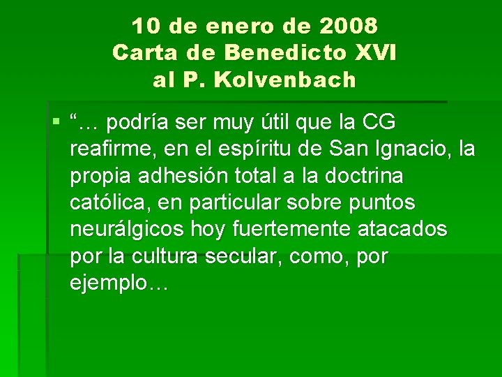 10 de enero de 2008 Carta de Benedicto XVI al P. Kolvenbach § “… 10 de enero de 2008 Carta de Benedicto XVI al P. Kolvenbach § “…