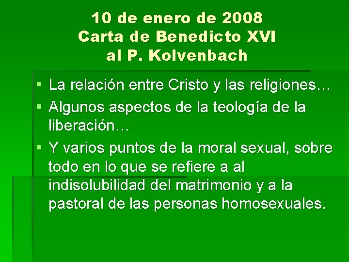 10 de enero de 2008 Carta de Benedicto XVI al P. Kolvenbach § La