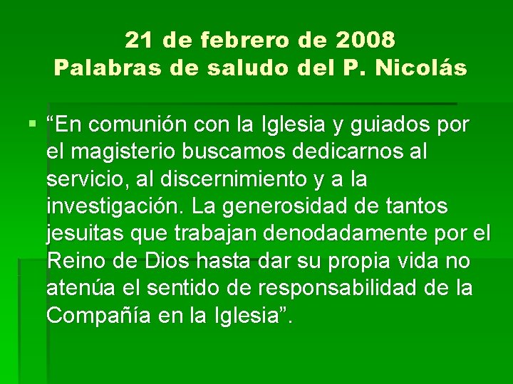 21 de febrero de 2008 Palabras de saludo del P. Nicolás § “En comunión
