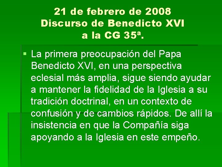 21 de febrero de 2008 Discurso de Benedicto XVI a la CG 35ª. §