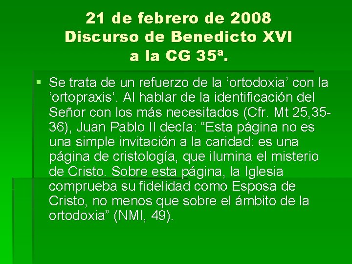 21 de febrero de 2008 Discurso de Benedicto XVI a la CG 35ª. §