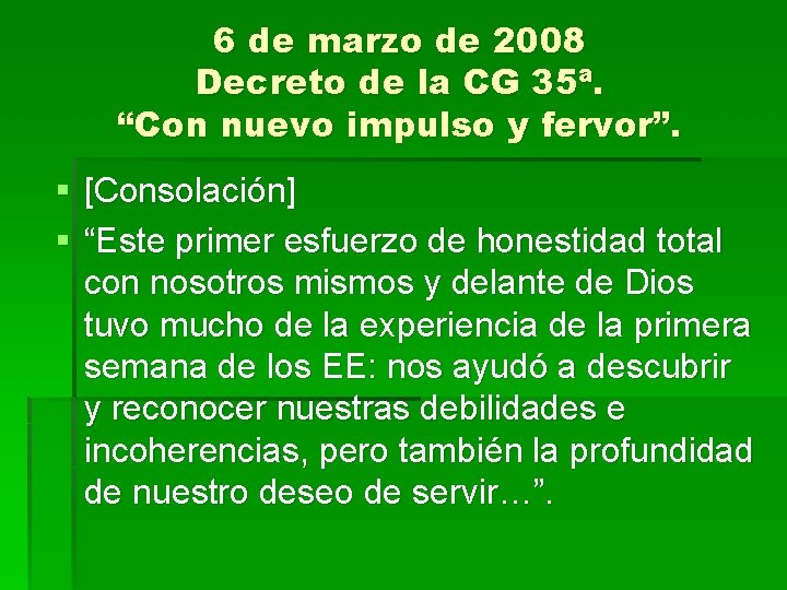 6 de marzo de 2008 Decreto de la CG 35ª. “Con nuevo impulso y