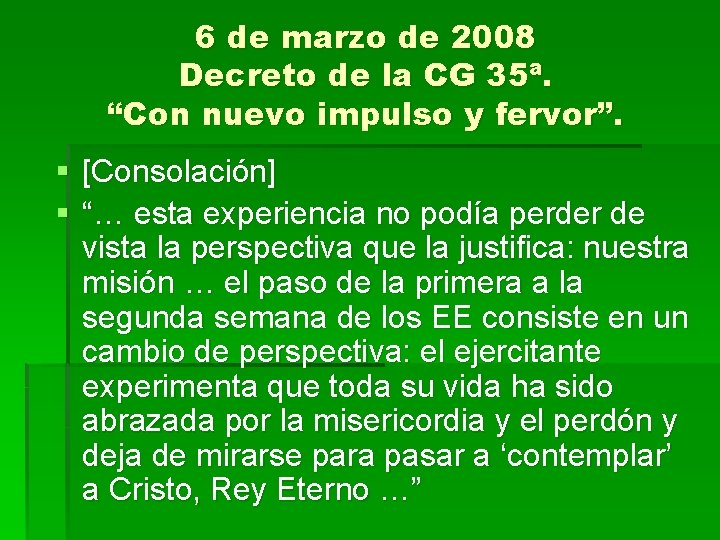 6 de marzo de 2008 Decreto de la CG 35ª. “Con nuevo impulso y