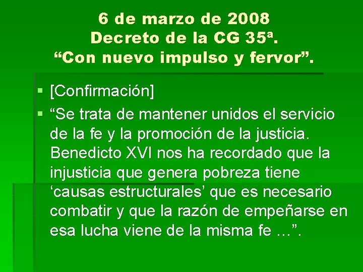 6 de marzo de 2008 Decreto de la CG 35ª. “Con nuevo impulso y