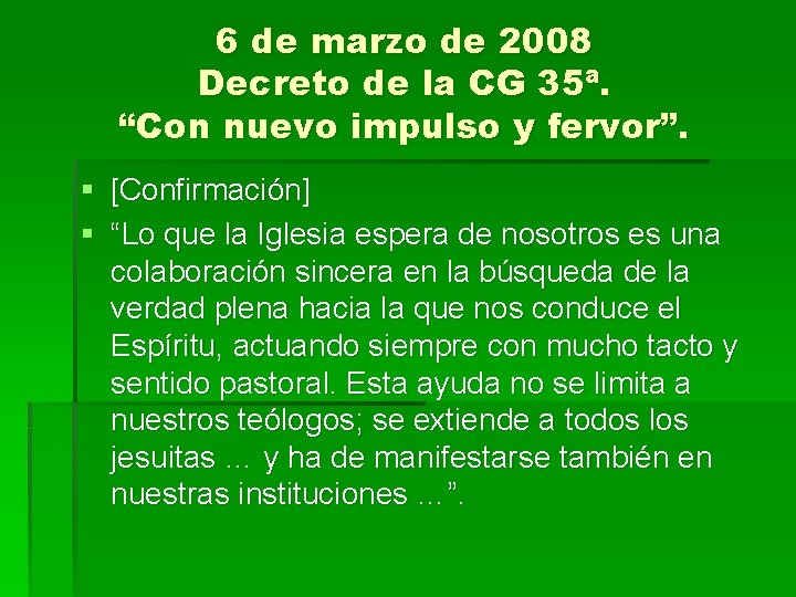 6 de marzo de 2008 Decreto de la CG 35ª. “Con nuevo impulso y