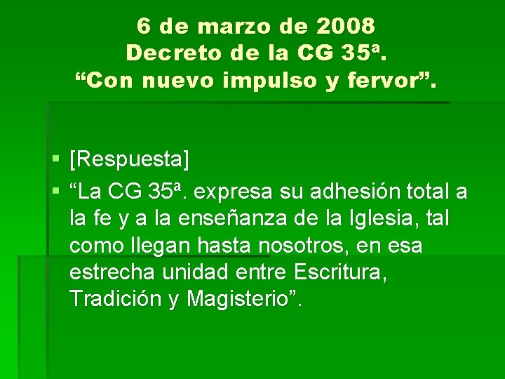 6 de marzo de 2008 Decreto de la CG 35ª. “Con nuevo impulso y