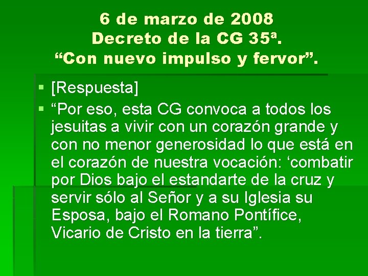 6 de marzo de 2008 Decreto de la CG 35ª. “Con nuevo impulso y