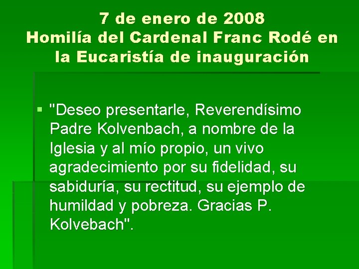 7 de enero de 2008 Homilía del Cardenal Franc Rodé en la Eucaristía de