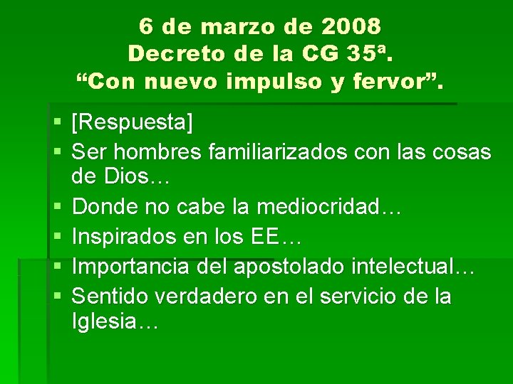 6 de marzo de 2008 Decreto de la CG 35ª. “Con nuevo impulso y