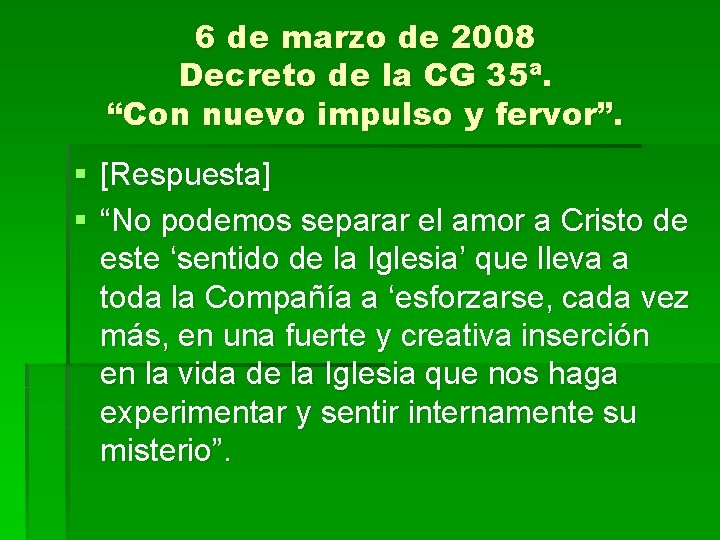 6 de marzo de 2008 Decreto de la CG 35ª. “Con nuevo impulso y