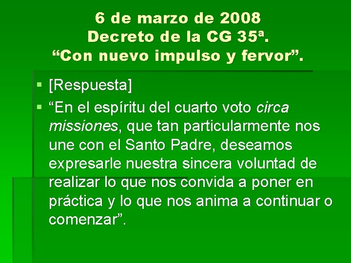 6 de marzo de 2008 Decreto de la CG 35ª. “Con nuevo impulso y 6 de marzo de 2008 Decreto de la CG 35ª. “Con nuevo impulso y