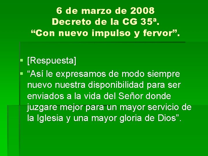 6 de marzo de 2008 Decreto de la CG 35ª. “Con nuevo impulso y