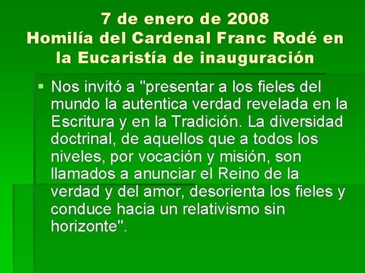 7 de enero de 2008 Homilía del Cardenal Franc Rodé en la Eucaristía de