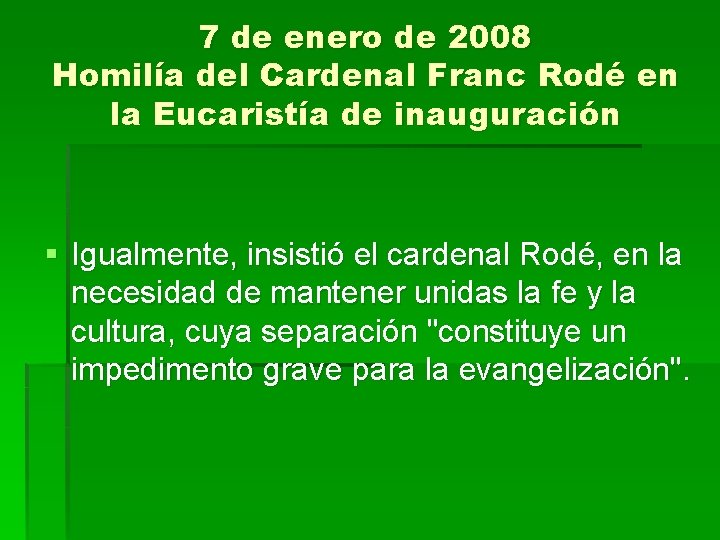 7 de enero de 2008 Homilía del Cardenal Franc Rodé en la Eucaristía de