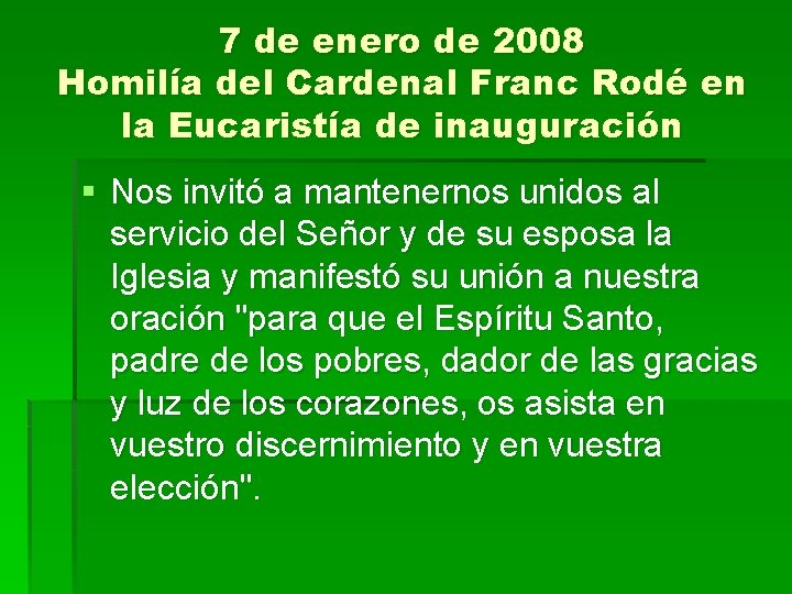 7 de enero de 2008 Homilía del Cardenal Franc Rodé en la Eucaristía de 7 de enero de 2008 Homilía del Cardenal Franc Rodé en la Eucaristía de