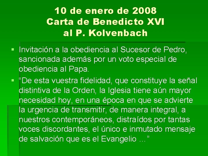 10 de enero de 2008 Carta de Benedicto XVI al P. Kolvenbach § Invitación