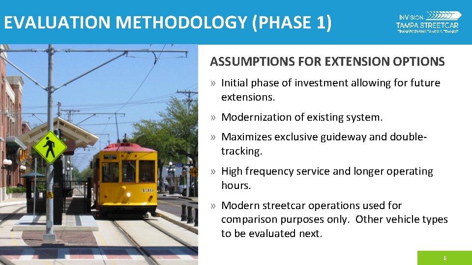 EVALUATION METHODOLOGY (PHASE 1) ASSUMPTIONS FOR EXTENSION OPTIONS » Initial phase of investment allowing
