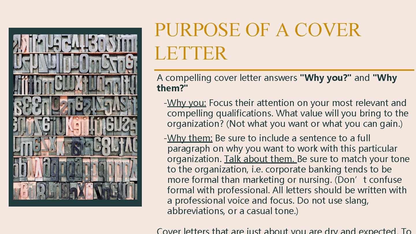 PURPOSE OF A COVER LETTER A compelling cover letter answers "Why you? " and