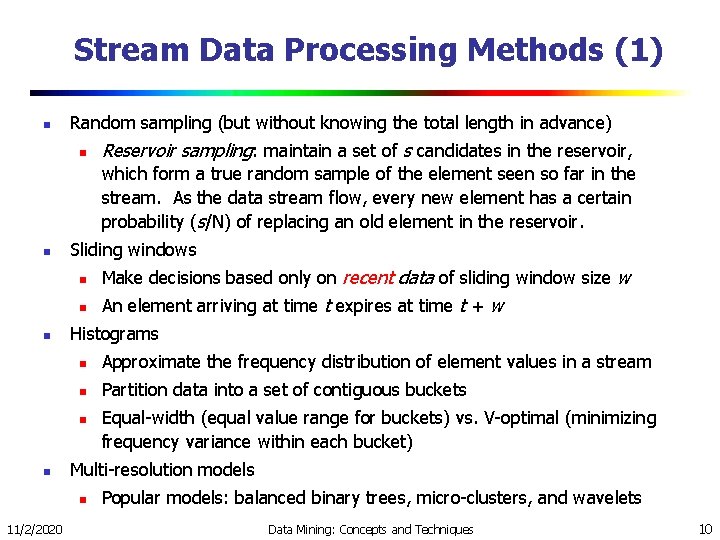 Stream Data Processing Methods (1) n Random sampling (but without knowing the total length